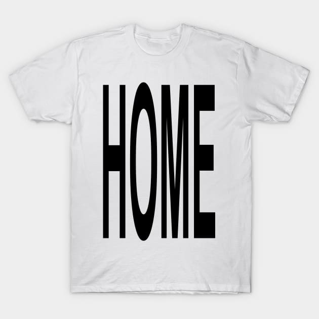 Home T-Shirt by mariauusivirtadesign